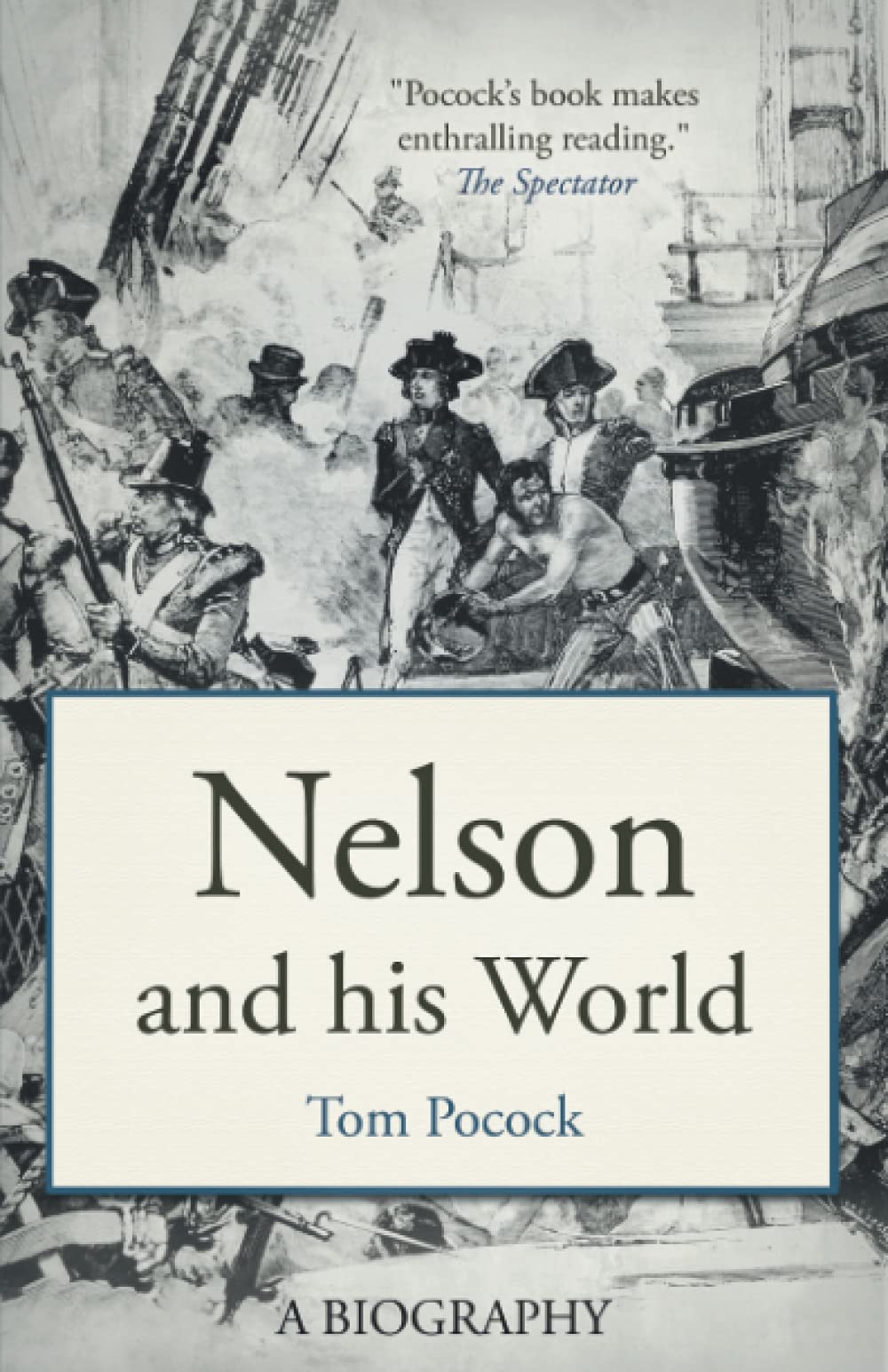 Nelson and his World (Tom Pocock's History of Nelson)