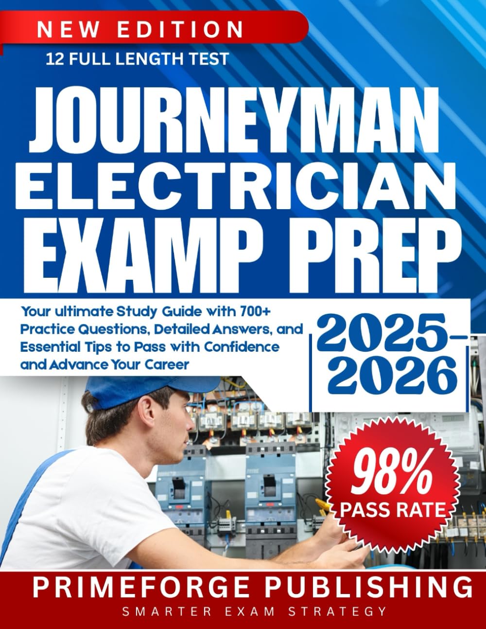 JOURNEYMAN ELECTRICIAN EXAM PREP 2025-2026: Your ultimate Study Guide with 700+ Practice Questions, Detailed Answers, and Essential Tips to Pass with Confidence and Advance Your Career