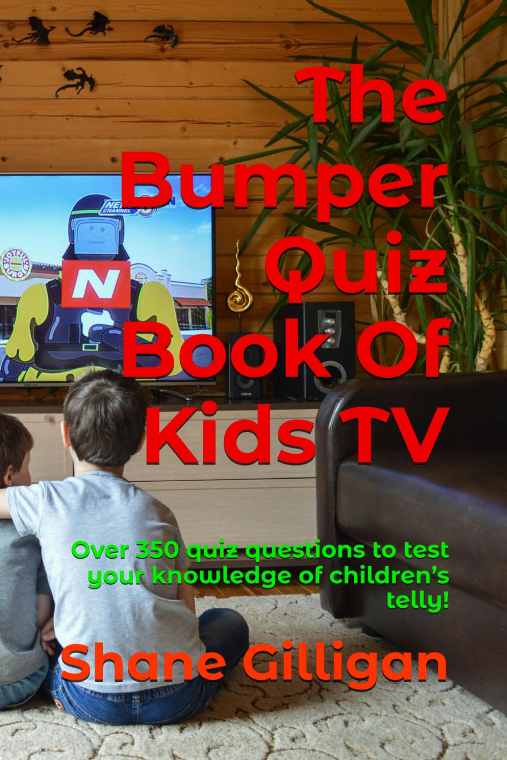 The Bumper Quiz Book Of Kids TV: Over 350 quiz questions to test your knowledge of children’s telly!