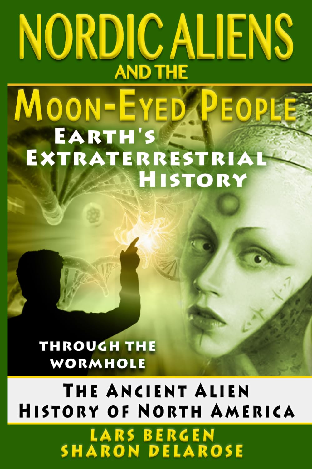 Nordic Aliens and the Moon-Eyed People: Through the Wormhole: The Ancient Alien History of North America (Earth's Extraterrestrial History - Through the Wormhole)