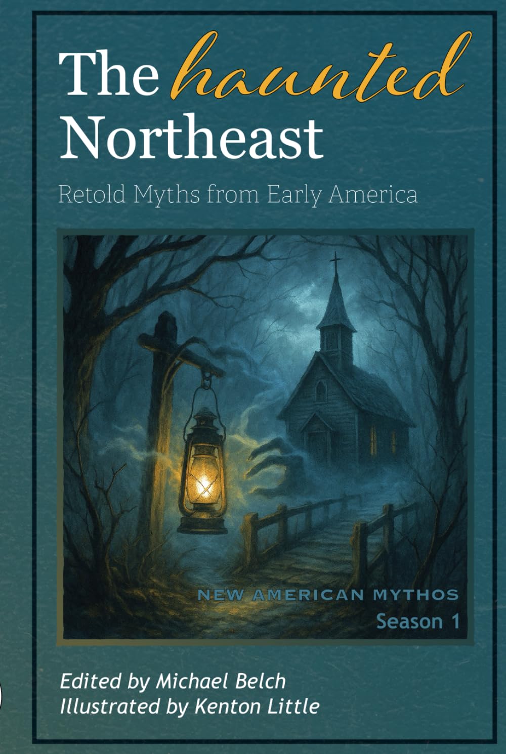The Haunted Northeast: Retold Myths From Early America