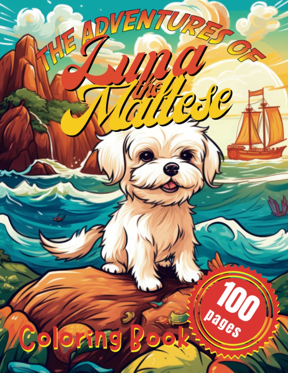 The Adventures of Luna the Maltese: 100 Pages Coloring Book