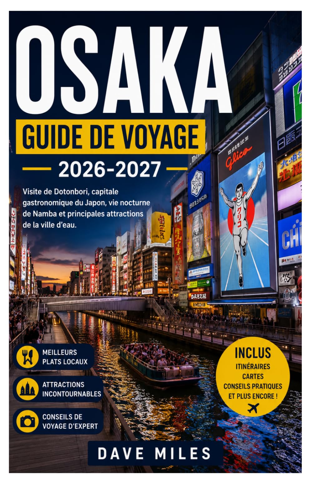 Osaka Guide de voyage 2026-2027: Visite de Dotonbori, capitale gastronomique du Japon, vie nocturne de Namba et principales attractions de la ville d'eau.