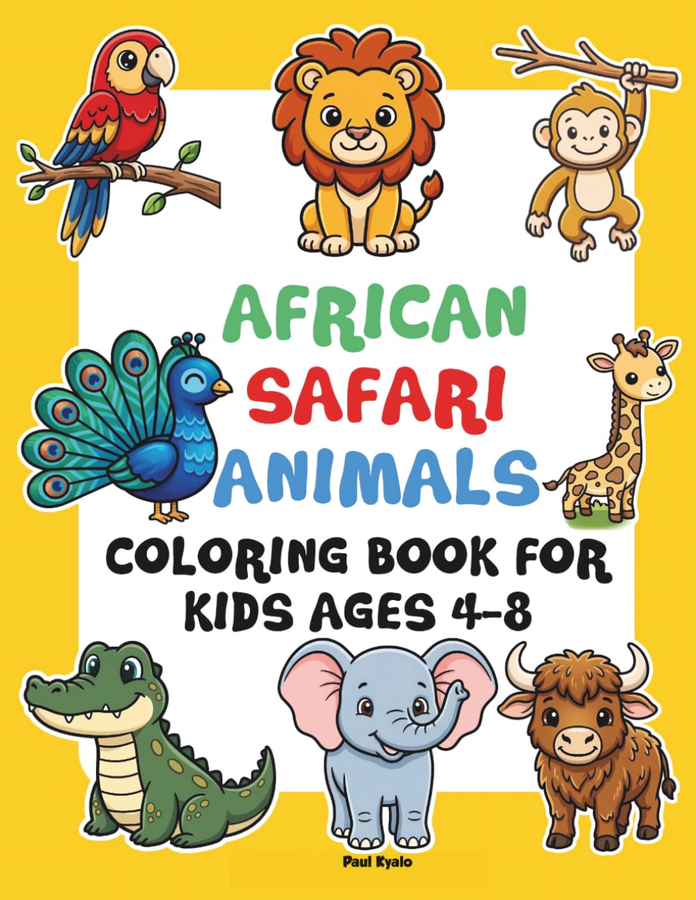African Safari Animals Coloring Book: 30 Cute and Easy African Safari Animals Coloring Pages for Kids Ages 4–8