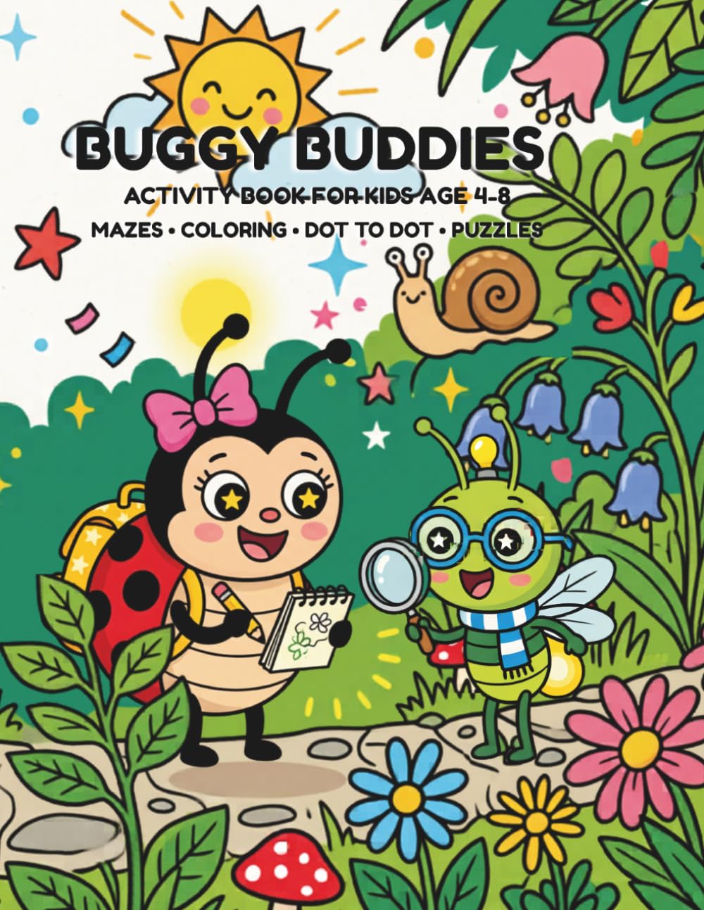Buggy Buddies Activity Book for Kids Ages 4-8: 80 Pages of Fun Mazes, Coloring, Dot-to-Dot, Word Search & More — A Garden Bug Adventure with Bella the Ladybug!