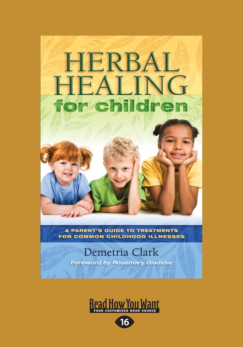Herbal Healing for Children: A Parent's Guide to Treatments for Common Childhood Illnesses