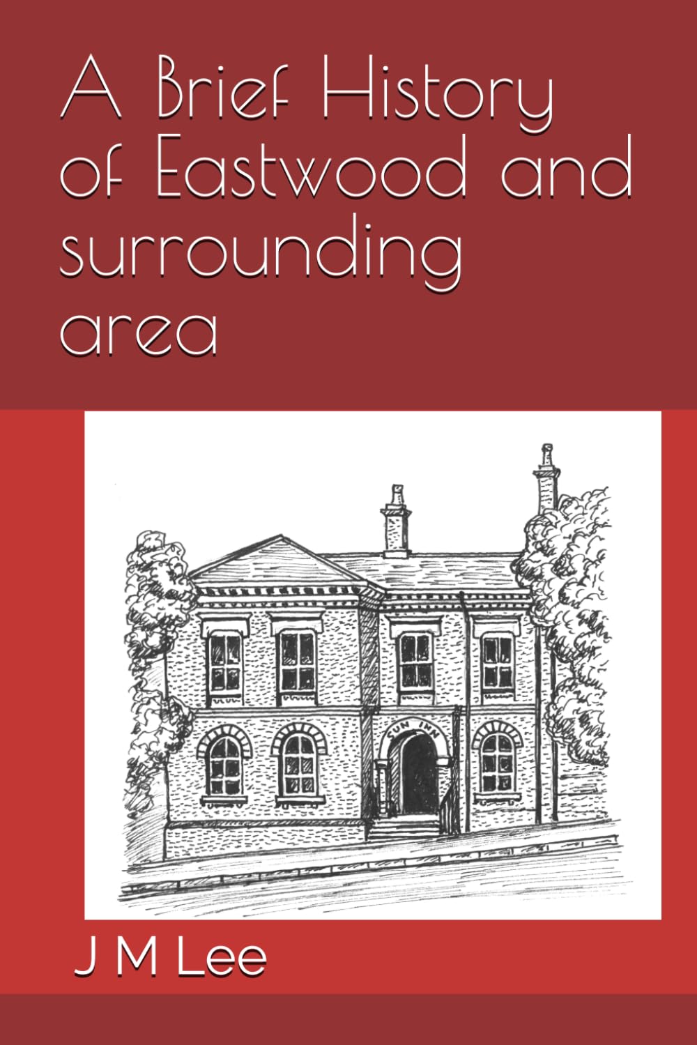 A Brief History of Eastwood and surrounding area