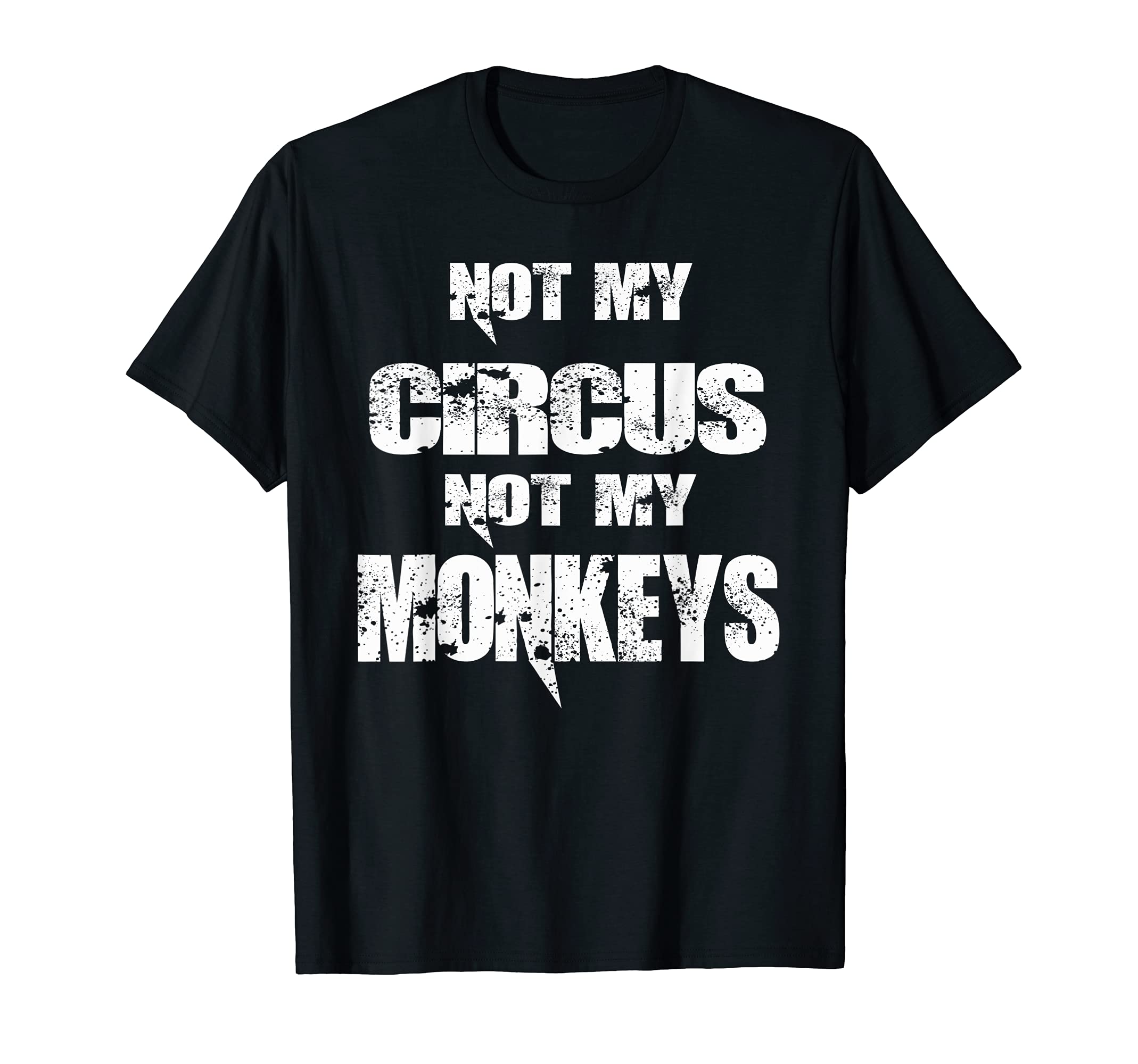 GraphteesNot My Circus Not My Monkeys Shirt