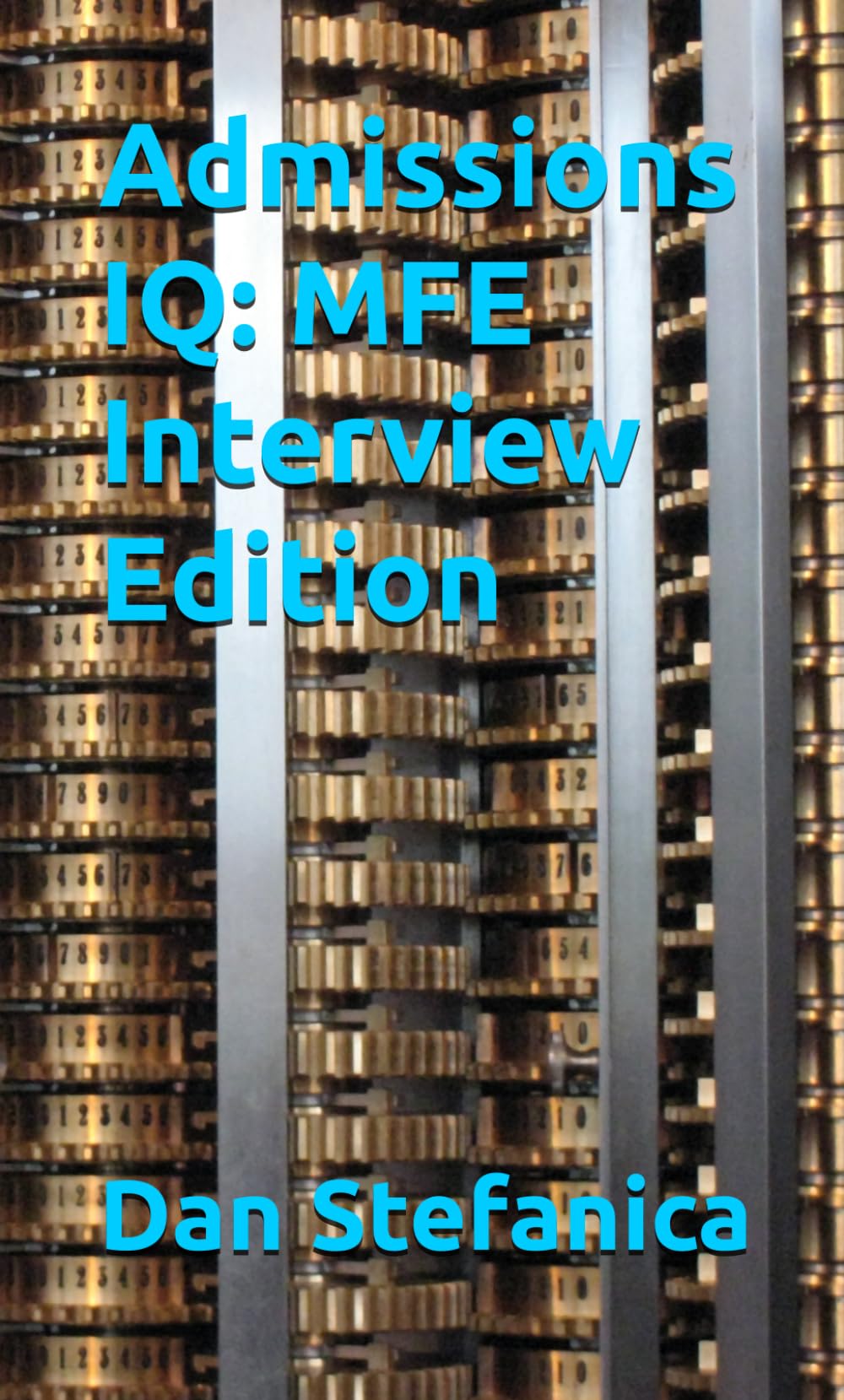 Admissions IQ: MFE Interview Edition (Pocket Book Guides for Quant Interviews)
