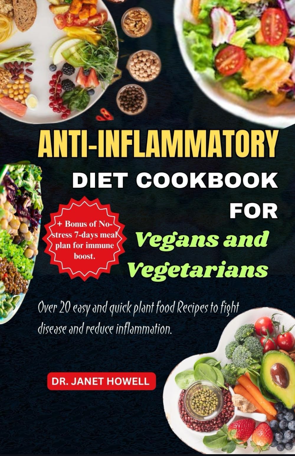 Anti-inflammatory Diet Cookbook for Vegans and Vegetarians: Over 20 Easy and Quick Plant Food Recipes to Fight Disease and Reduce Inflammation | ... Boost. (Nutritious and Healthy Cookbooks)