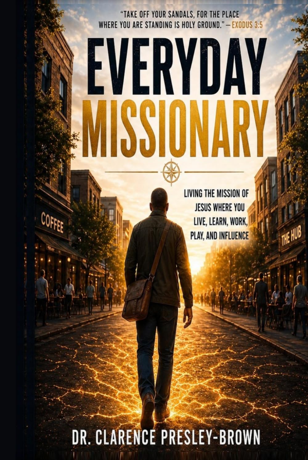 Everyday Missionary: Living the Mission of Jesus Where You Live, Learn, Work, Play, and Influence