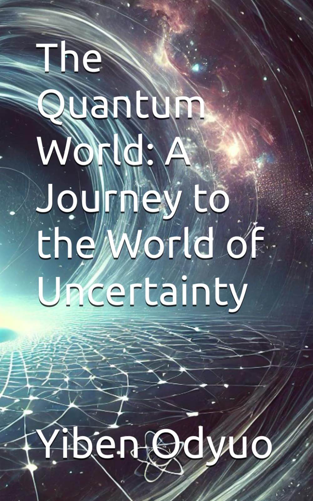 The Quantum World: A Journey to the World of Uncertainty