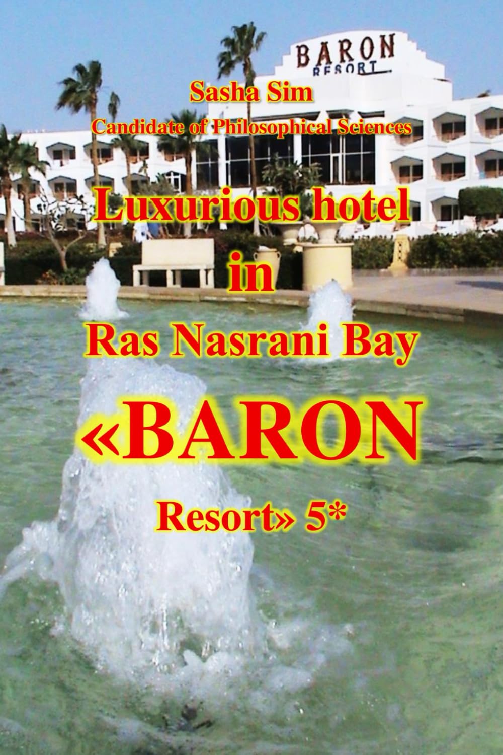 Luxurious hotel in Ras Nasrani Bay. «Baron Resort» 5*: 31 (“The Red Sea – a corner of earthly paradise for body and soul.”)