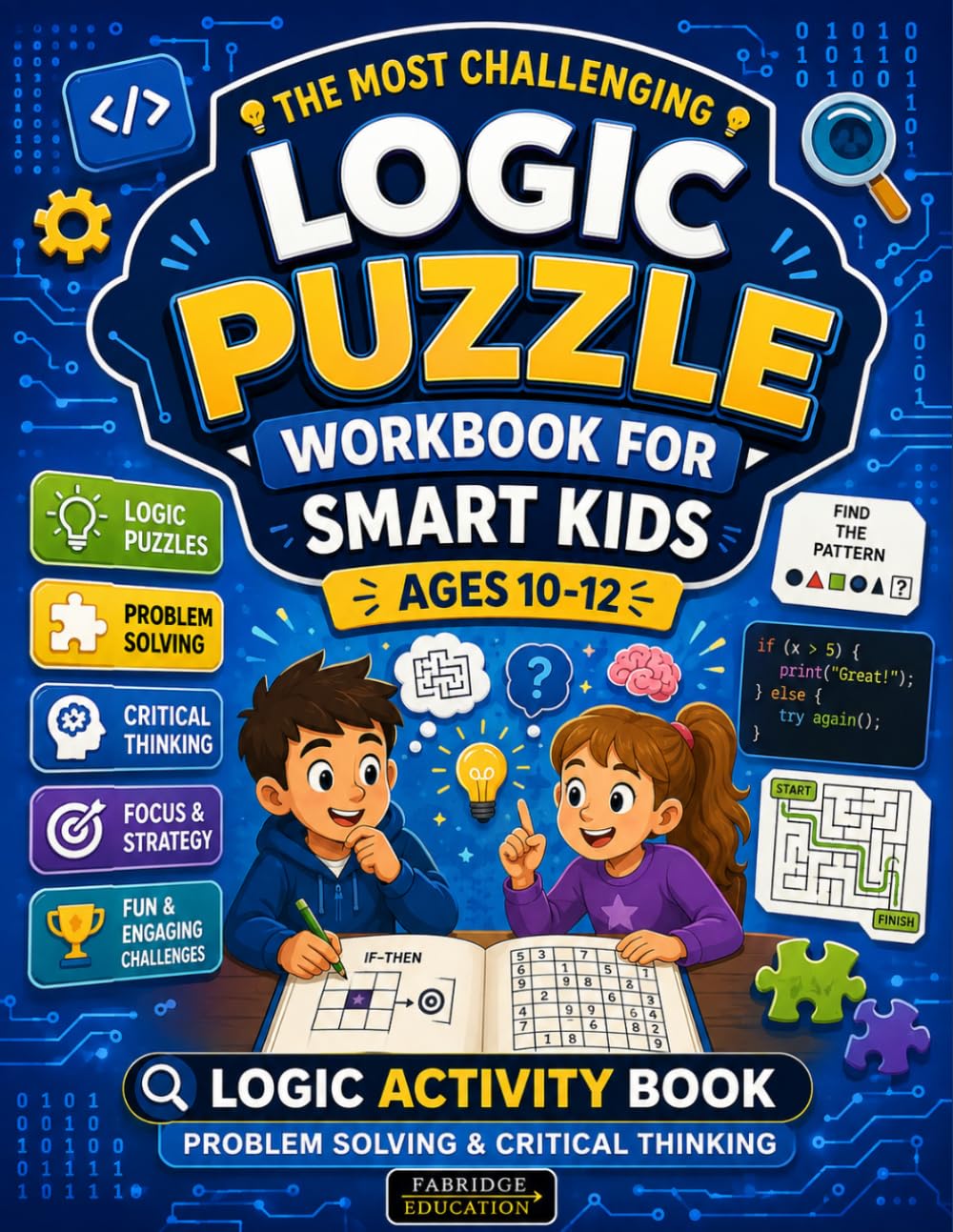 The Most Challenging Logic Puzzle Workbook for Smart Kids Ages 10-12: Critical