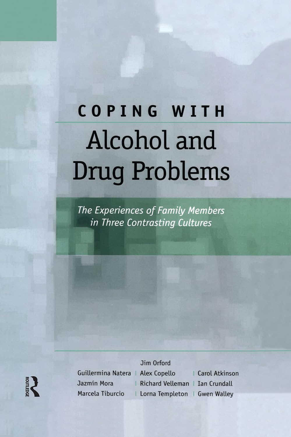 Coping with Alcohol and Drug Problems: The Experiences of Family Members in Three Contrasting Cultures      1st Edition, Kindle Edition