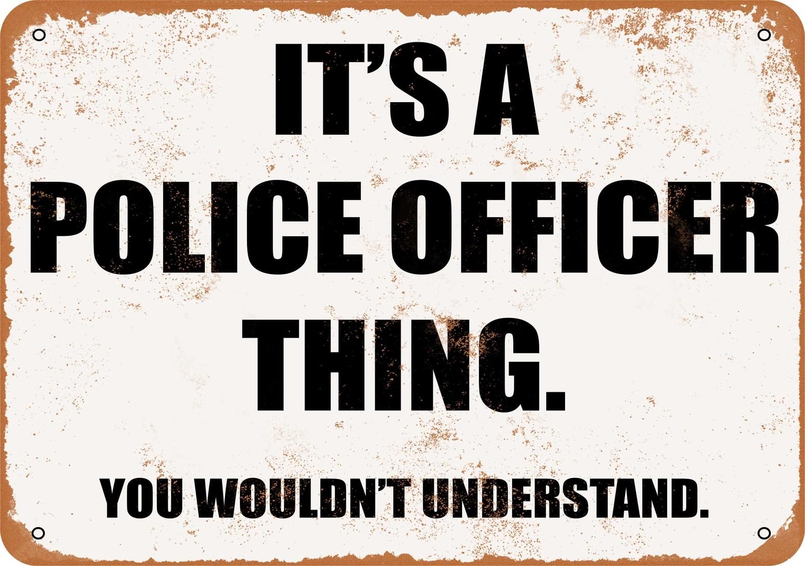 Miaomansenstore Metal Sign - It's A Police Officer Thing You Wouldn't Understand Home Decor