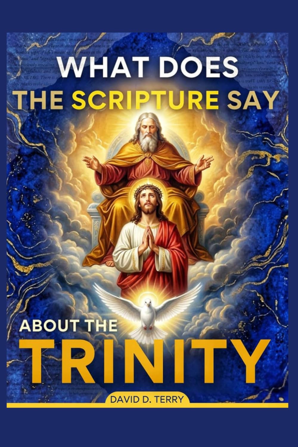 WHAT DOES THE SRIPTURES SAY ABOUT THE TRINITY ? (What the Scriptures Say Series)