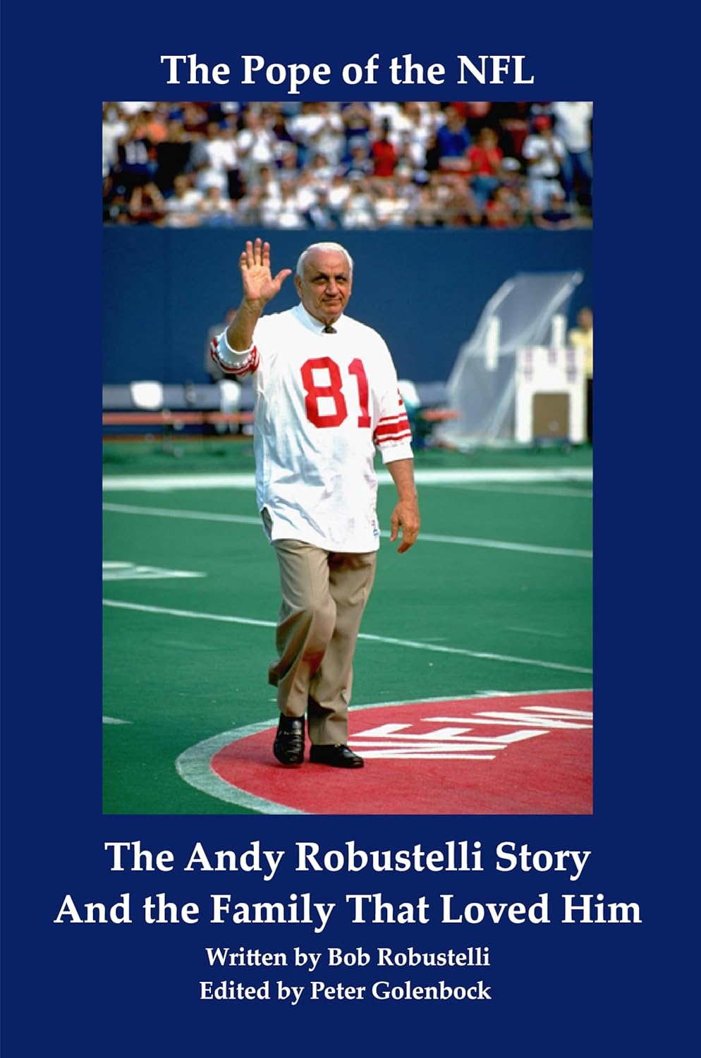 The Pope of the NFL: The Andy Robustelli Story And the Family That Loved Him      [Print Replica] Kindle Edition