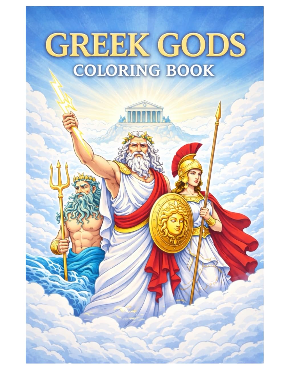 Greek Gods Coloring Book: Mythology Coloring Book Featuring Zeus, Athena, Poseidon and Other Olympian Gods – Detailed Ancient Greece Coloring Pages for Teens and Adults