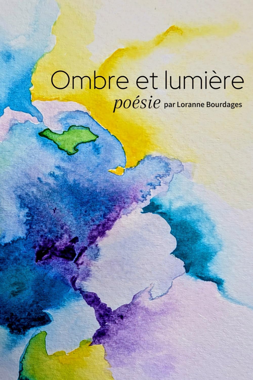 Ombre et lumière: poésie par Loranne Bourdages