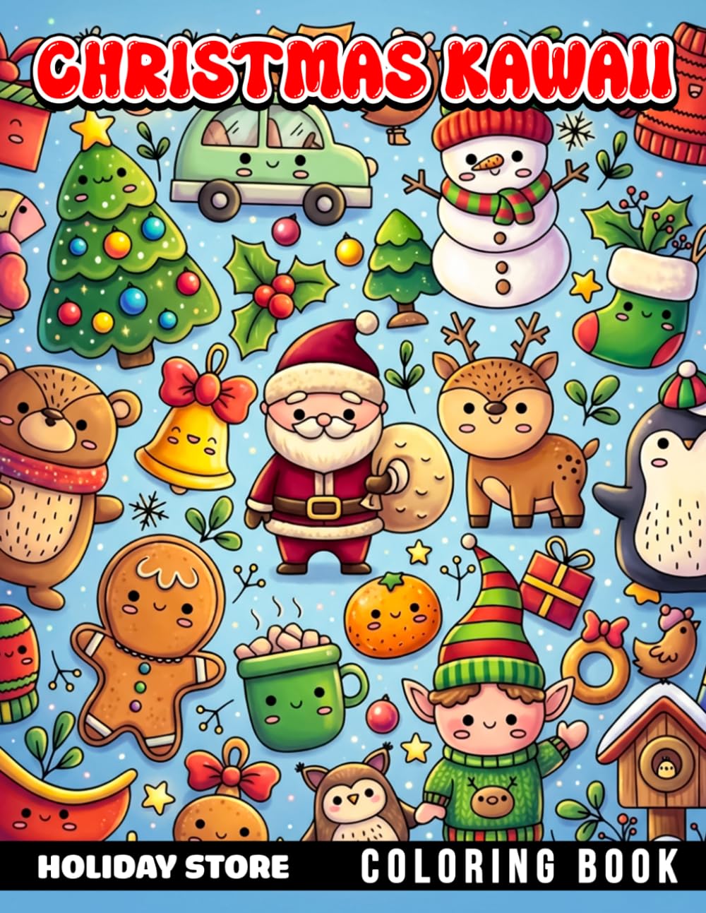 Christmas Kawaii Coloring Book: Cute Holiday Characters, Cozy Winter Fun, Festive Adventures