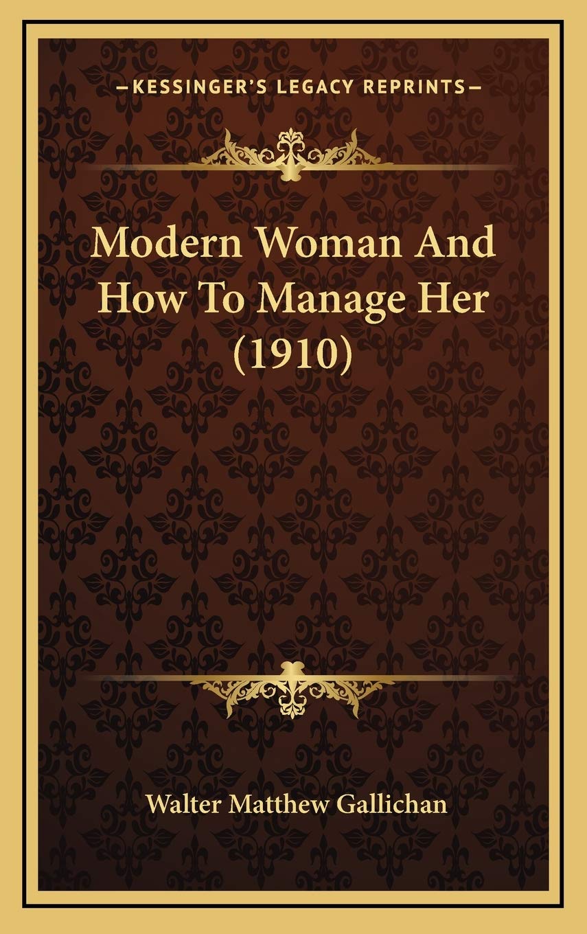 Modern Woman And How To Manage Her (1910)