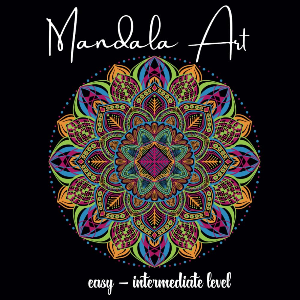 Easy - Intermediate Mandalas: Coloring Book with Mandala Patterns for Kids or Adults.: Mandala Art for relaxation and patience practice for Kids or Adults