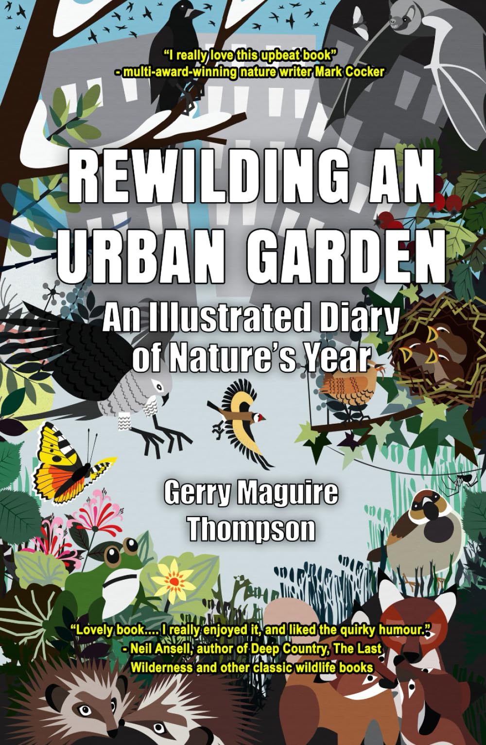 Rewilding An Urban Garden: An Illustrated Diary of Nature's Year