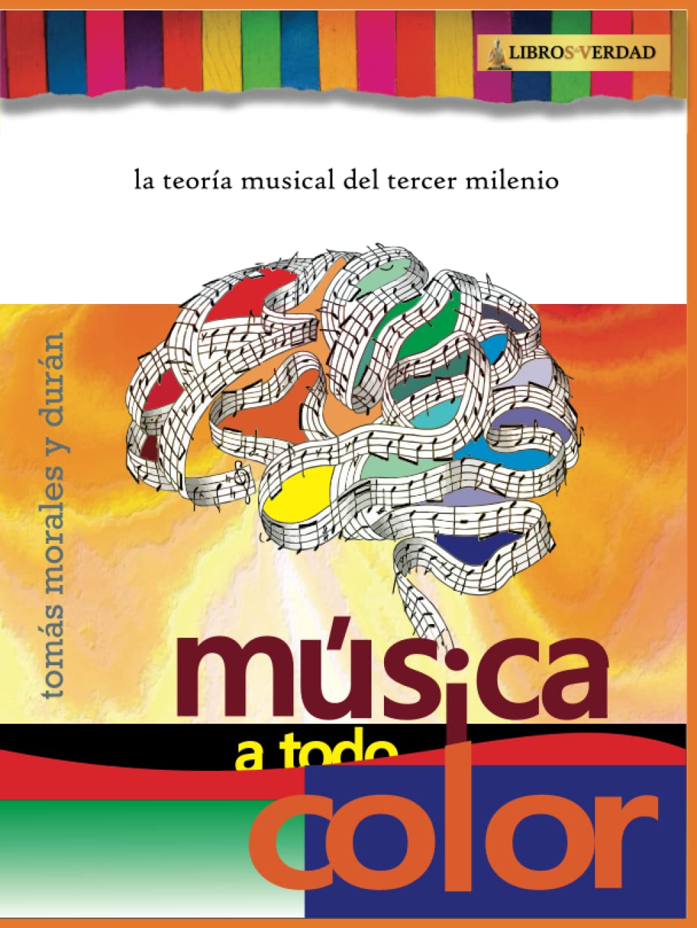 Musica a Todo Color: La Teoria Musical del Tercer Milenio (Spanish Edition)
