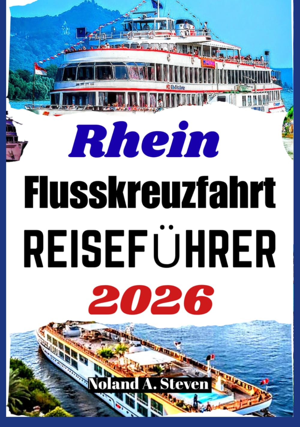 Rhein Flusskreuzfahrt Reiseführer 2026: Historische Städte, kulturelle Highlights, saisonale Tipps und Budget-Tipps für alle Reisenden