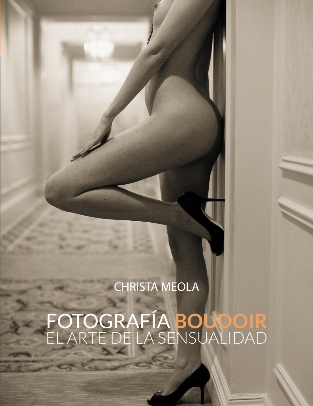 Fotografía Boudoir. El arte de la sensualidad (Photoclub)