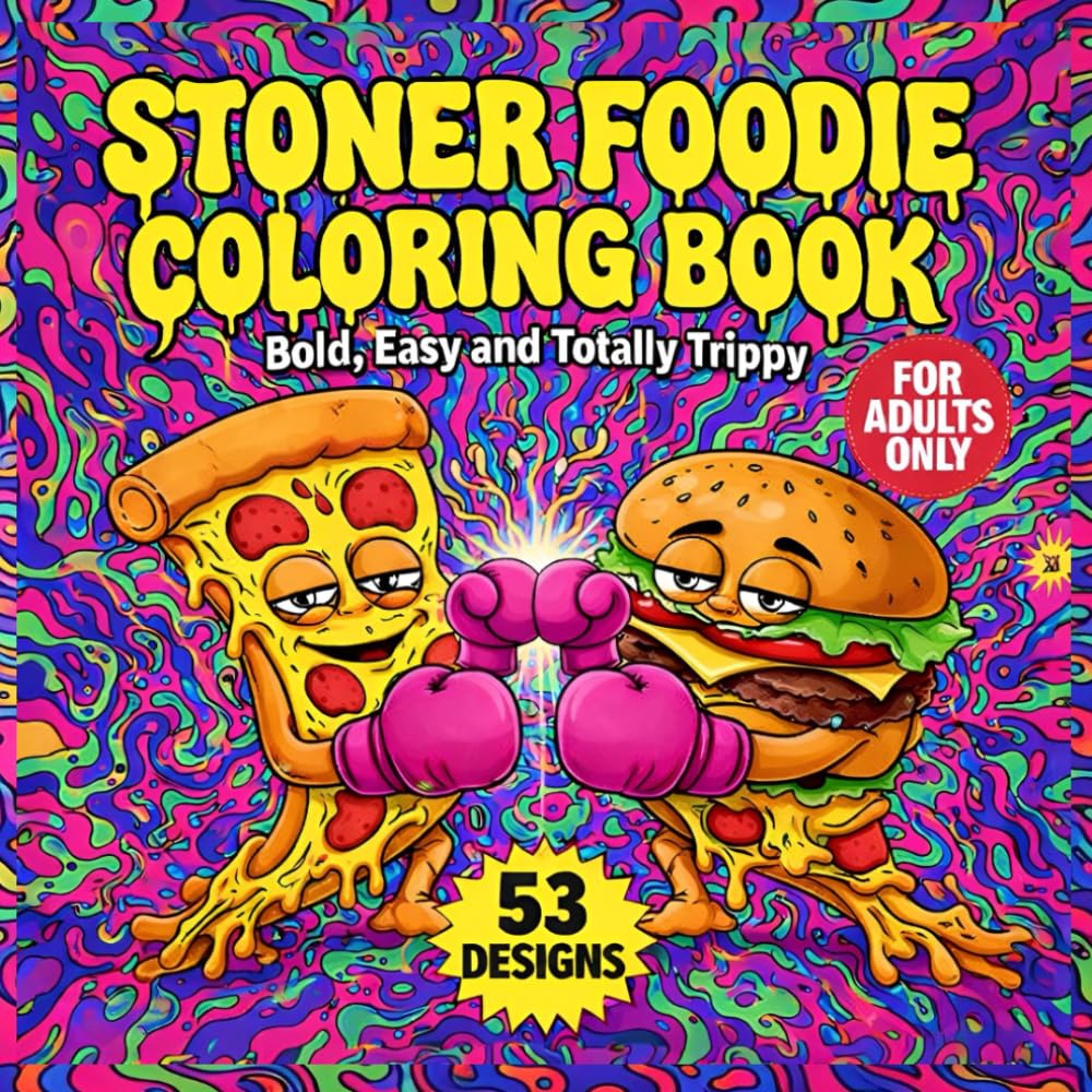 Stoner Foodie Coloring Book: Bold and Easy Coloring Pages for Adults – Comfy Stoner Snacks, Cute Munchies, and Relaxing Food Designs