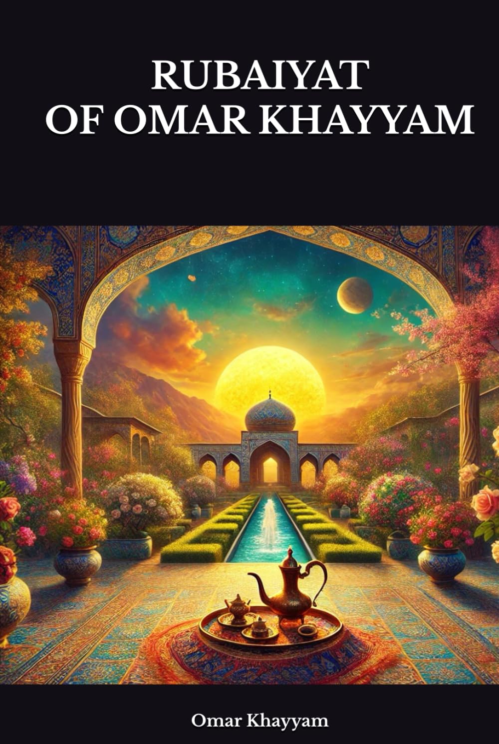 RUBAIYAT OF OMAR KHAYYAM