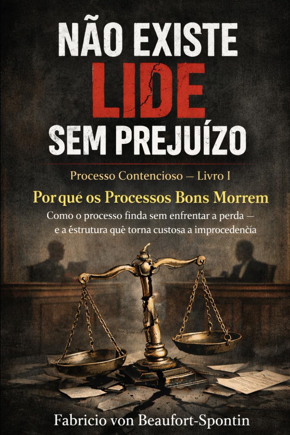NÃO EXISTE LIDE SEM PREJUÍZO – Processo contencioso: Por que os Processos Bons Morrem?