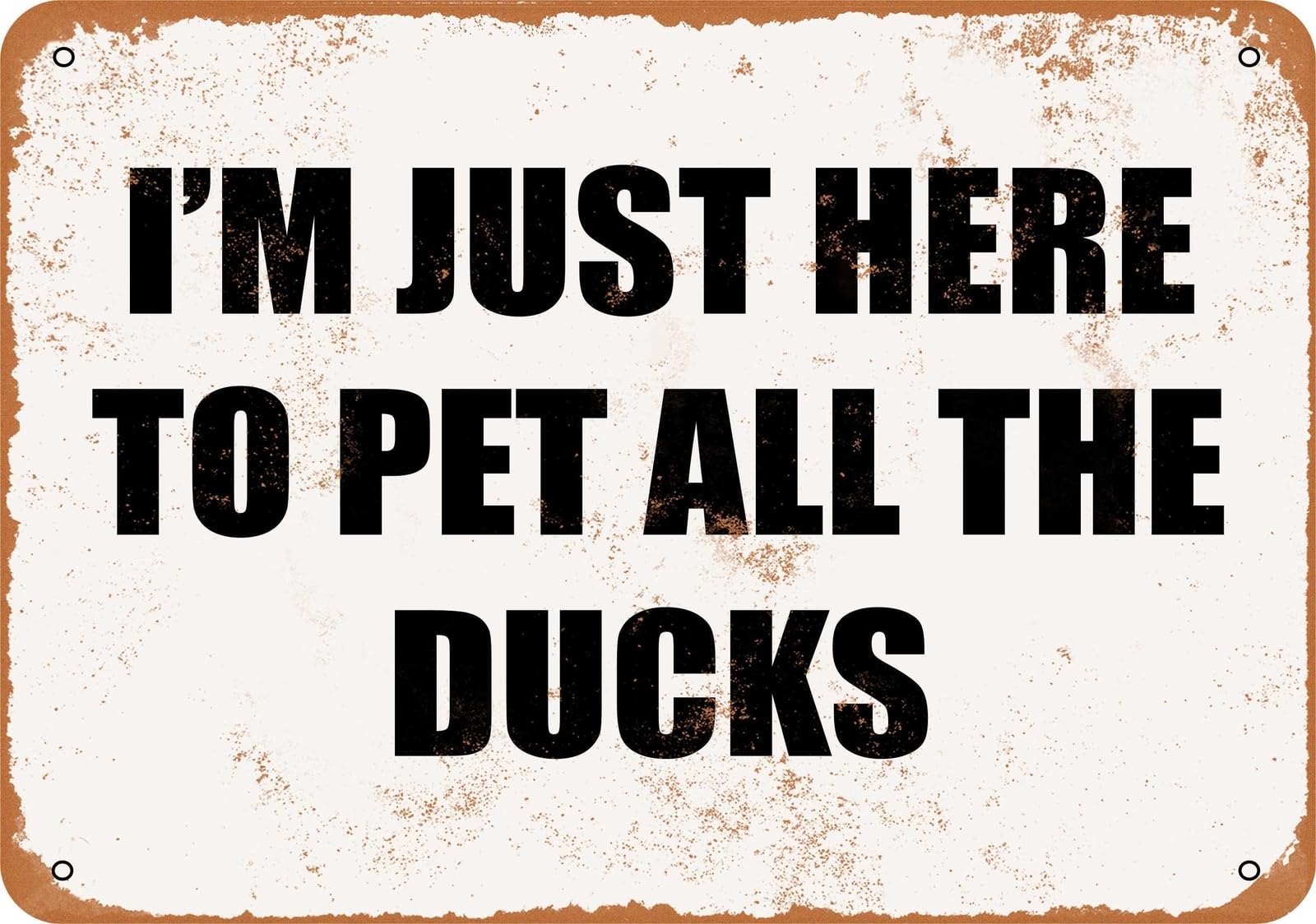 Miaomansenstore Metal Sign - I'm Just Here To Pet All The Ducks - Vintage Look Home Decor