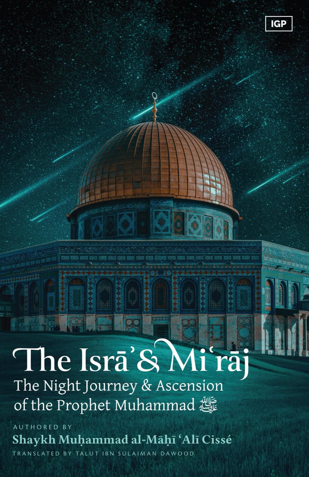 The Isra' & Mi'raj: The Night Journey and Ascension of the Prophet Muhammad ﷺ