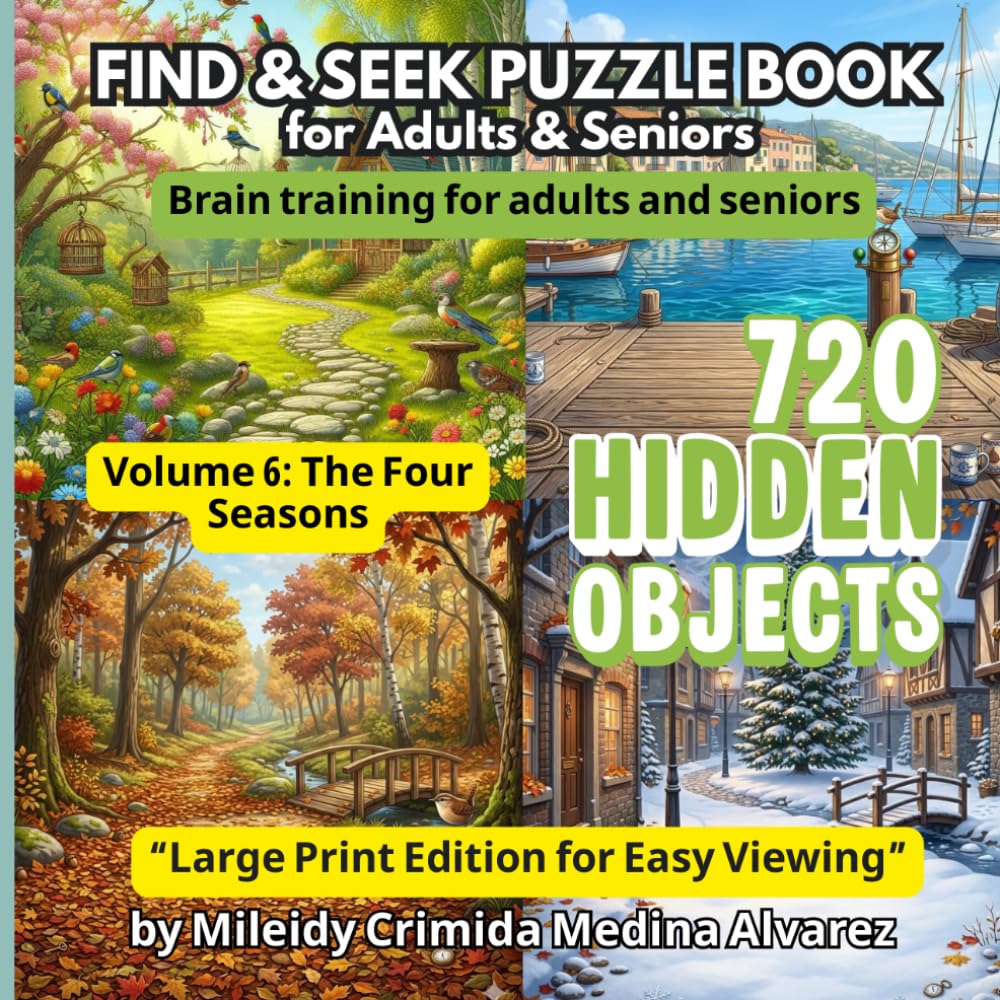 720 Hidden Objects – Seek & Find Puzzle Book | Volume 6: The Four Seasons: Occupational Therapy & Cognitive Stimulation Tool | Large Print Brain Games ... Nature Scenes for Dementia & Alzheimer’s.