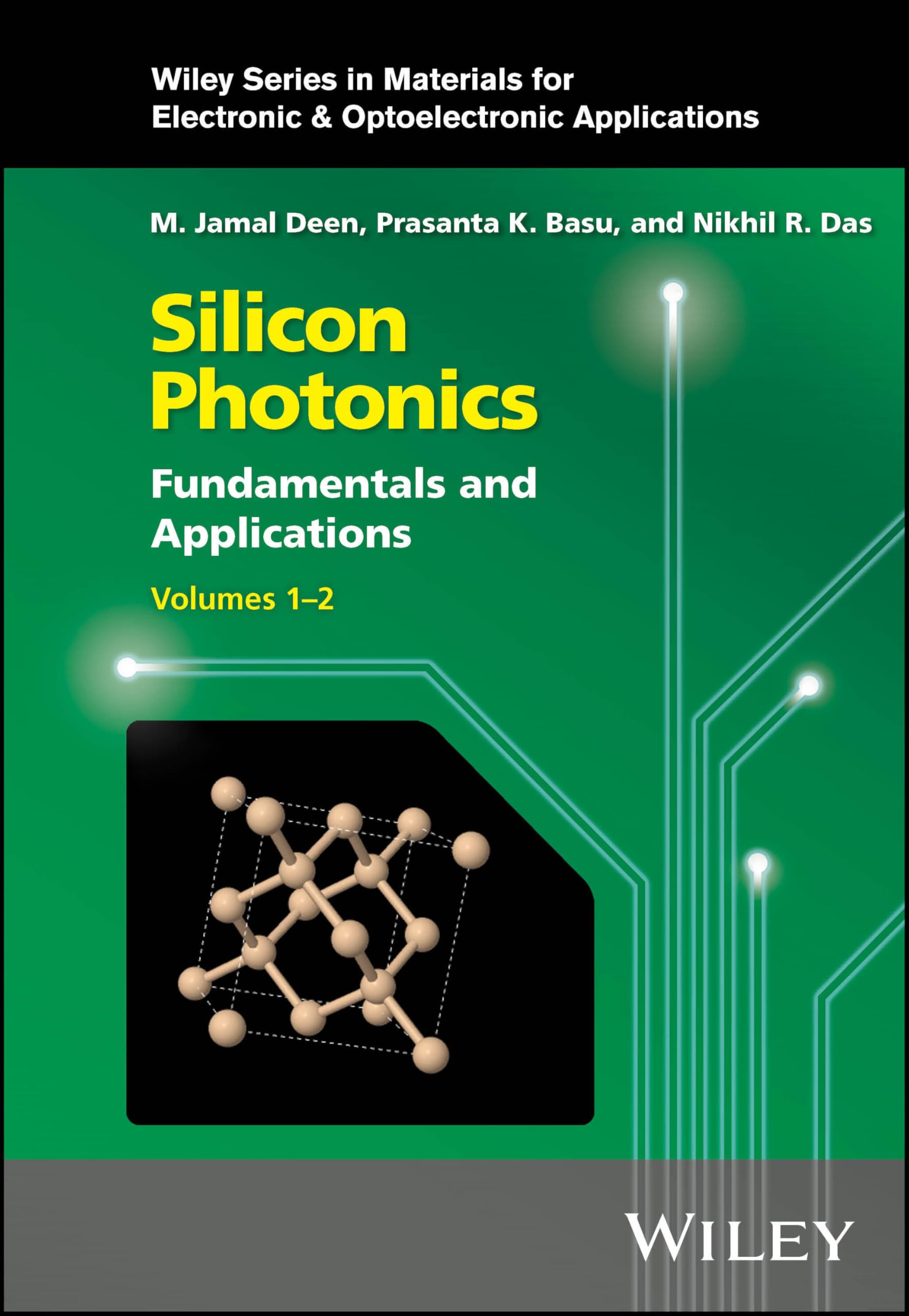 Silicon Photonics, 2 Volume Set: Fundamentals and Applications (Wiley Series in Materials for Electronic & Optoelectronic Applications)