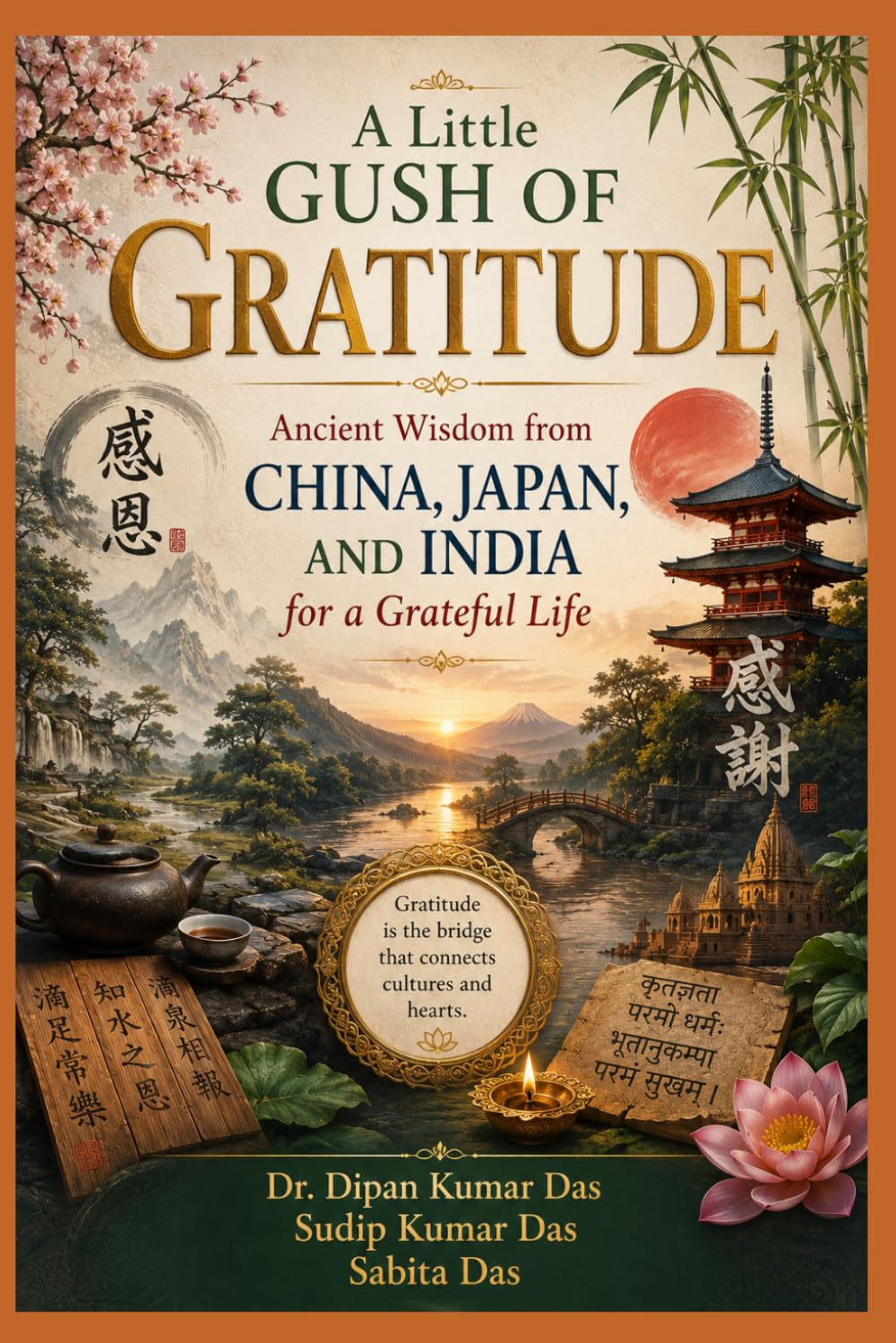 A Little Gush of Gratitude: Ancient Wisdom from China, Japan, and India for a Grateful Life