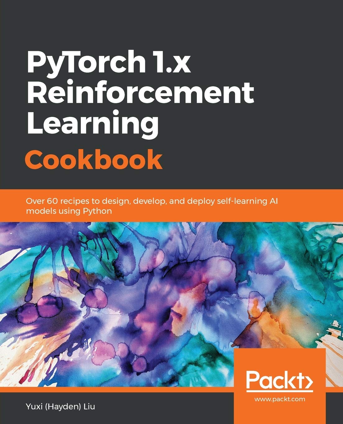 PyTorch 1.x Reinforcement Learning Cookbook: Over 60 recipes to design ...