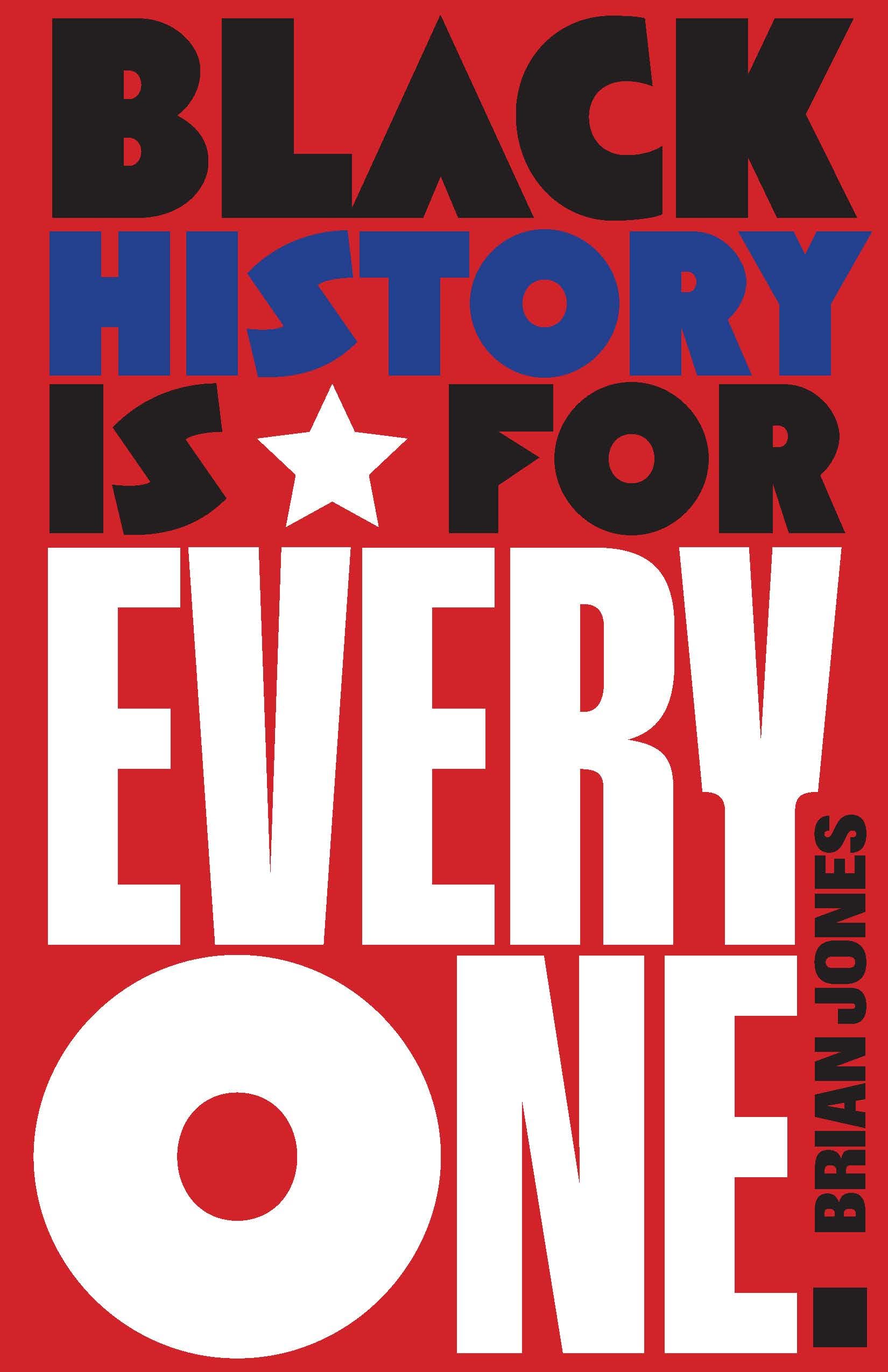 Black History Is for Everyone: Essays on Race and Nation