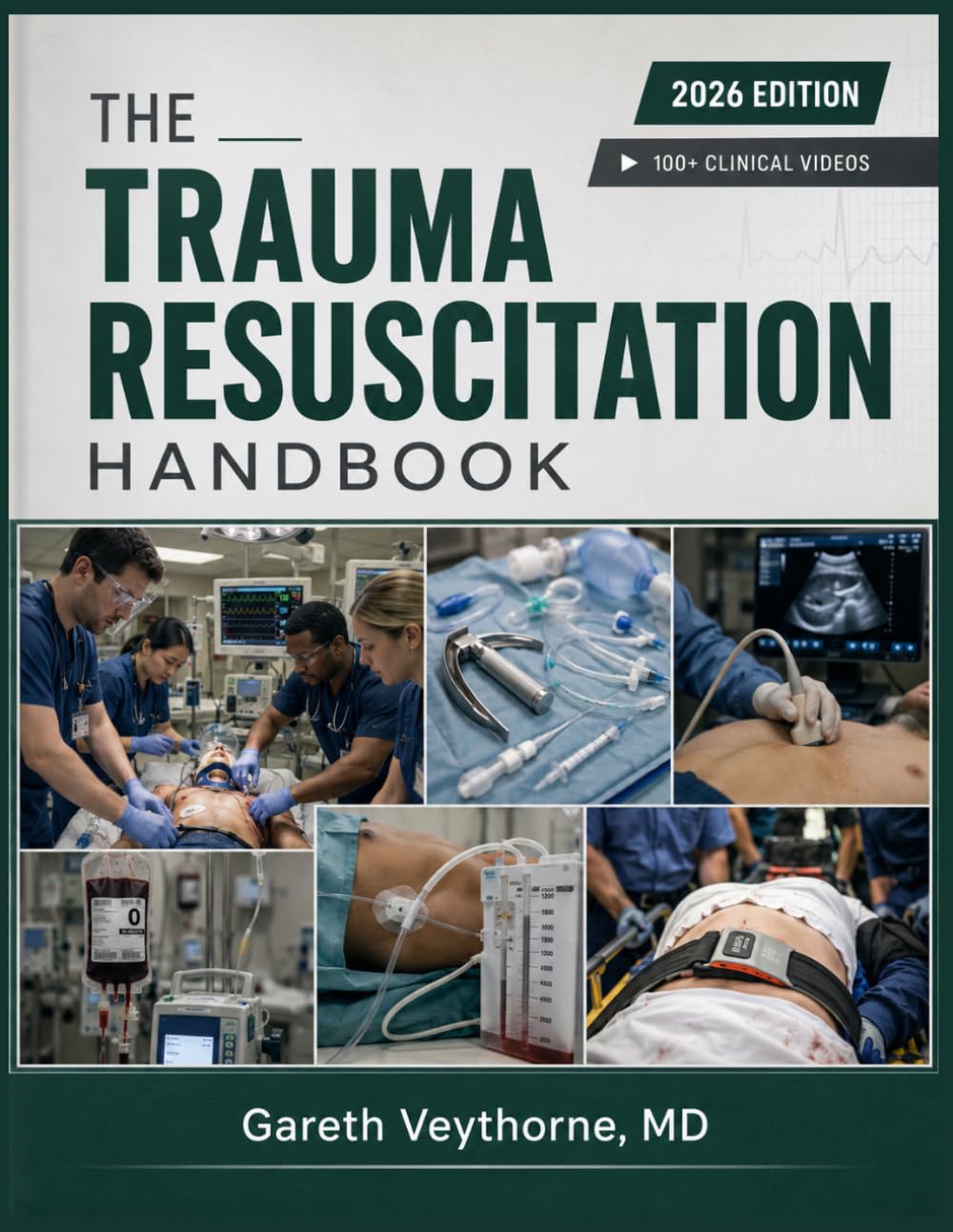 The Trauma Resuscitation Handbook: A Visual Clinical Guide for Emergency and Critical Care Providers
