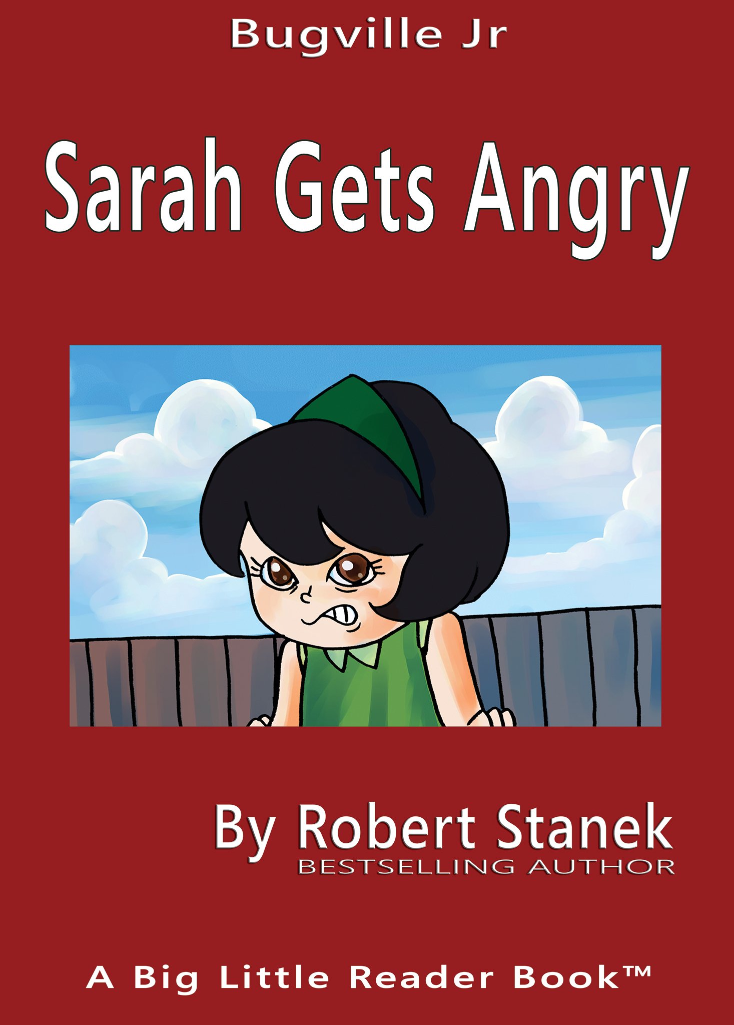 Sarah Gets Angry (A Sight Words Easy Reader) (Bugville Critters, Bugville Jr Book 3)