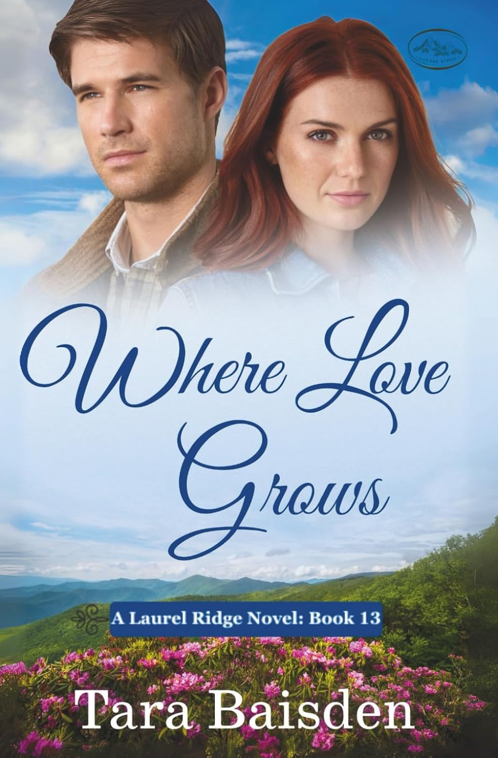 Where Love Grows: Christian Contemporary Romance (Laurel Ridge Series Book 13)
