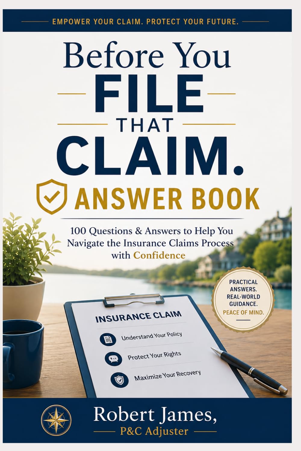 Before You File That Claim: 100 Answers Every Policyholder Should Know Before Calling Their Insurance Company