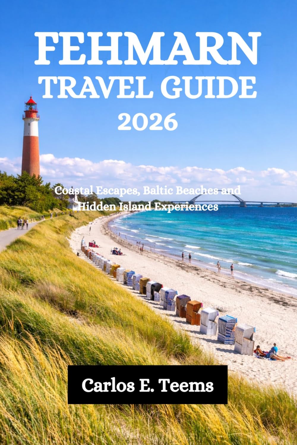 FEHMARN TRAVEL GUIDE 2026: Coastal Escapes, Baltic Beaches and Hidden Island Experiences