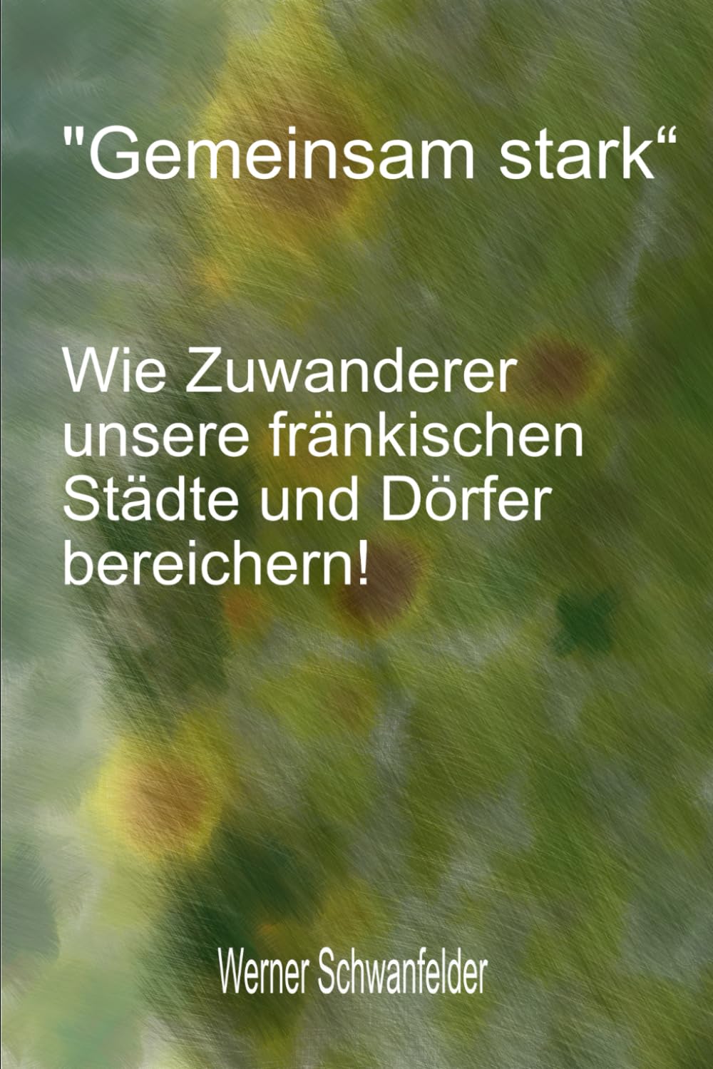 Gemeinsam stark: Wie Zuwanderer unsere fränkischen Städte und Dörfer bereichern!