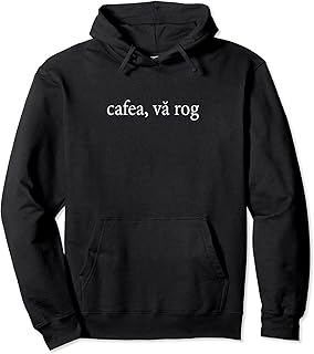 Cafea, Va Rog Coffee Please Romanian Language Romania Java Pullover Hoodie