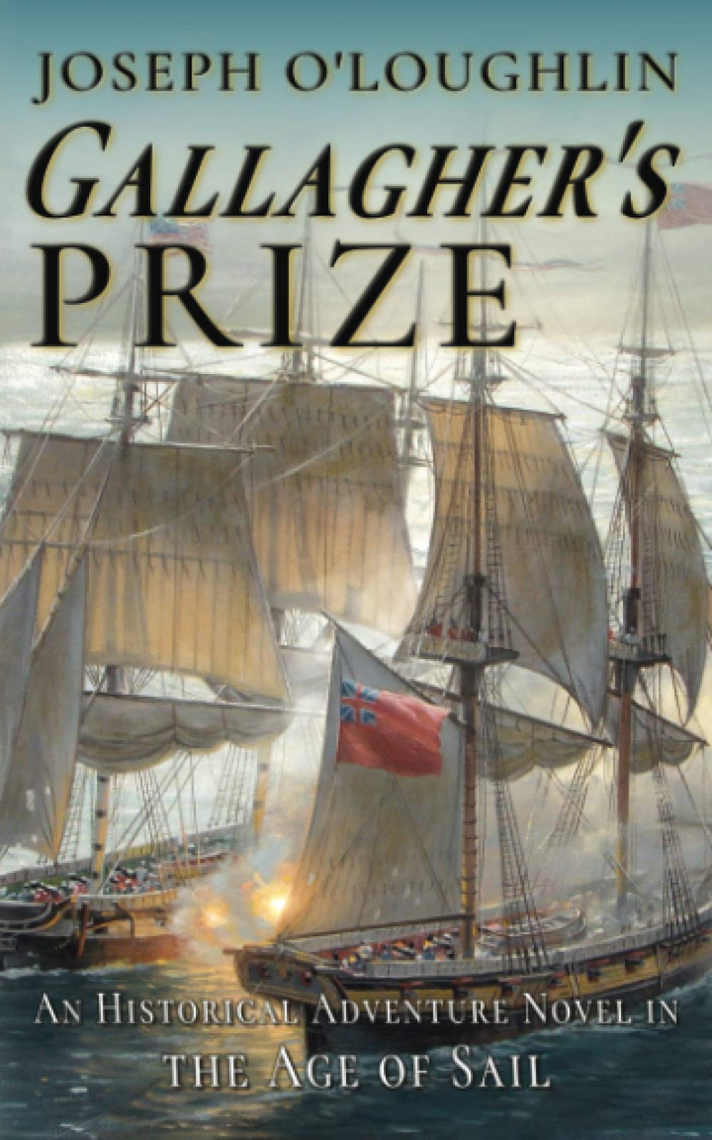 Gallagher’s Prize: An Historical Adventure Novel in the Age of Sail (Gallagher's Age of Sail Adventures)