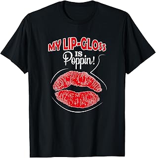 Camiseta My Lip Gloss Is Poppin Love Lipstick...